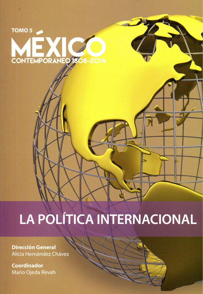 México contemporáneo 1808 - 2014, Tomo 5. La política internacional
