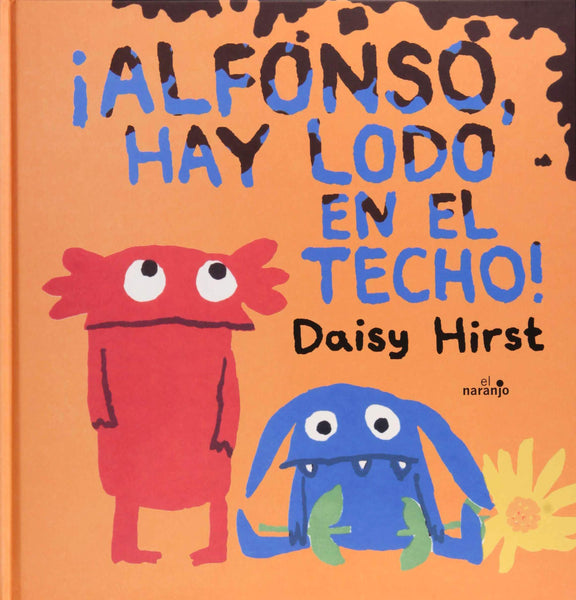 ¡Alfonso hay lodo en el techo!