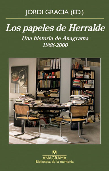 Los papeles de Herralde. Una historia de Anagrama 1968-2000