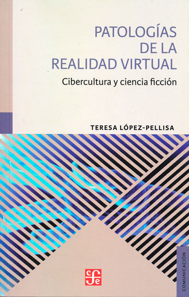 Patologías de la realidad virtual. Cibercultura y ciencia ficción