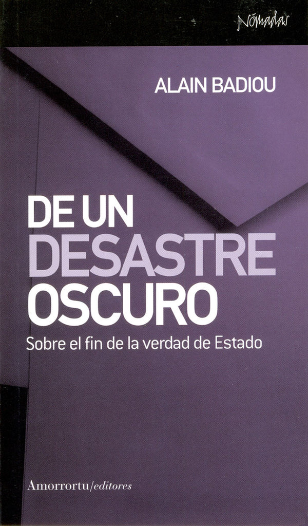 De un desastre oscuro. Sobre el fin de la verdad de estado