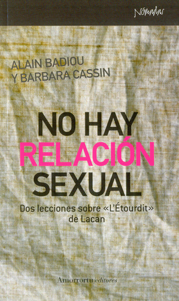 No hay relación sexual. Dos lecciones sobre "L'Étourdit" de Lacan