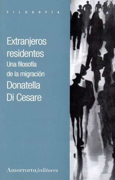 Extranjeros residentes. Una filosofía de la migración