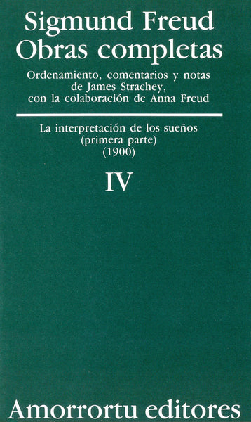 Obras completas. Sigmund Freud: Vol. 04. La interpretación de los sueños I (1900)