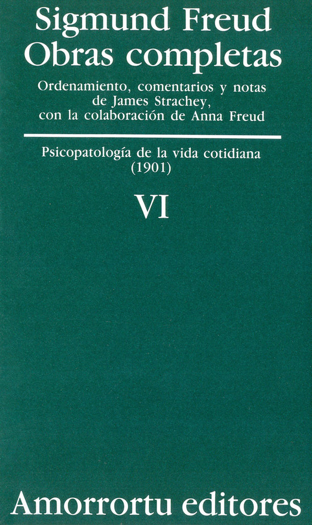 Obras completas. Sigmund Freud: Vol. 06. Psicopatología de la vida cotidiana (1901)