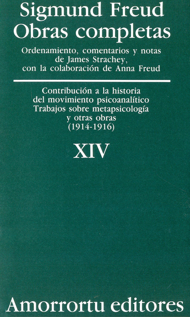 Obras completas. Sigmund Freud: Vol. 14. Contribución a la historia del movimiento psicoanalítico, trabajos sobre metapsicología, y otras obras (1914-1916)