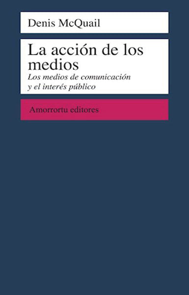 La acción de los medios. Los medios de comunicación y el interes público