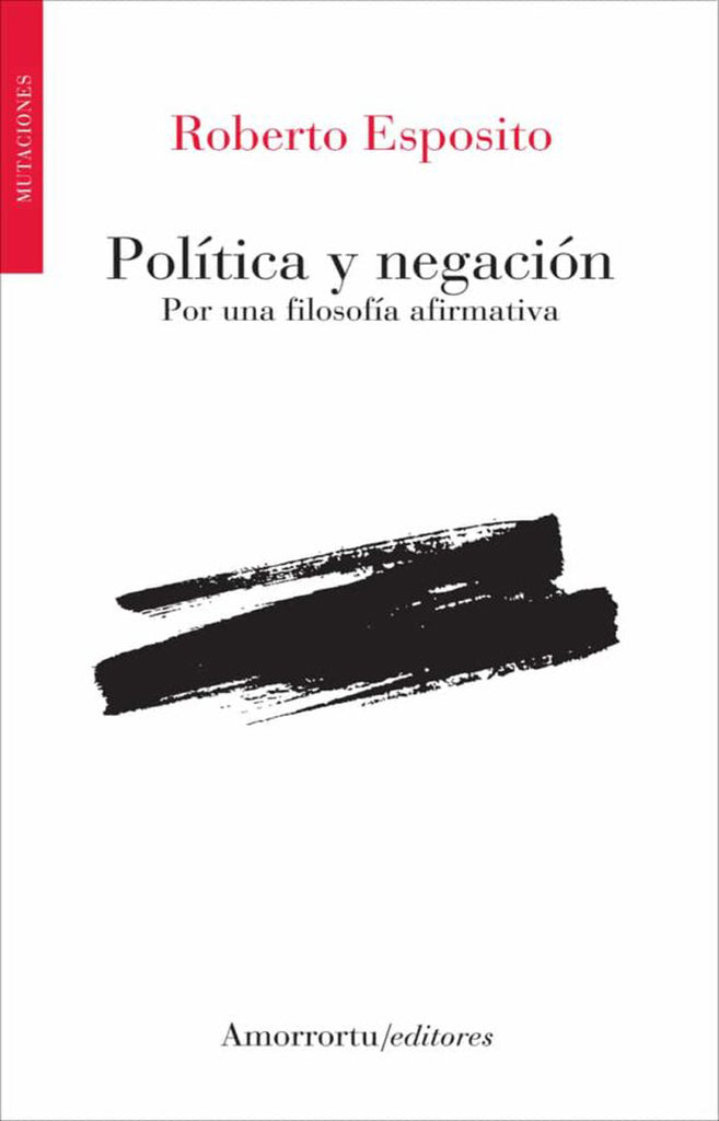 Política y negación. Por una filosofía afirmativa
