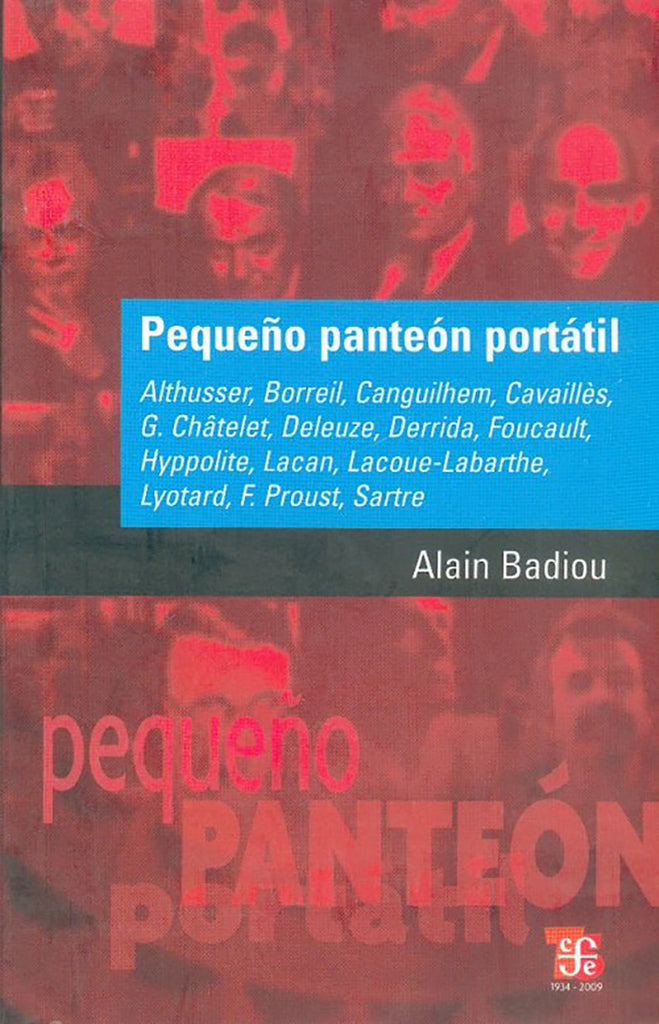 Pequeño panteón portátil. Althusser, Borreil, Canguilhem, Cavaillés, G. Chatelet, Deleuze, Derrida, Foucault, Hyppolite, Lacan, Lacoue-Labarthe, Lyotard, F. Proust, Sartre