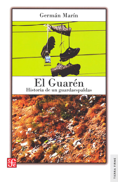 El Guarén. Historia de un guardaespaldas
