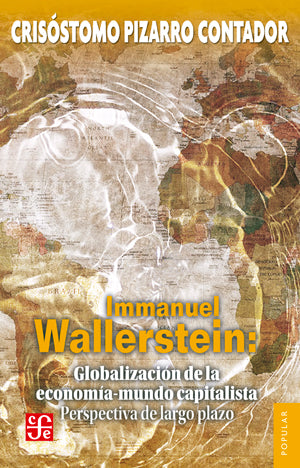Immanuel Wallerstein: Globalización de la economía-mundo capitalista. Perspectiva a largo plazo