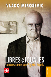 Libres e iguales. Conversaciones con Agustín Squella