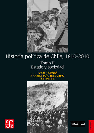 Historia política de Chile, 1810-2010. T. II. Estado y sociedad