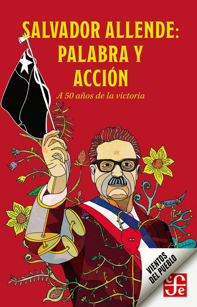 Salvador Allende: Palabra y acción. A 50 años de la victoria