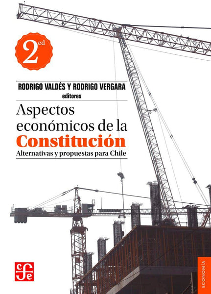 Aspectos económicos de la Constitución. Alternativas y propuestas para Chile (2° ed.)