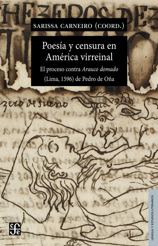Poesía y censura en América virreinal. El proceso contra Arauco domado (Lima, 1596) de Pedro de Oña