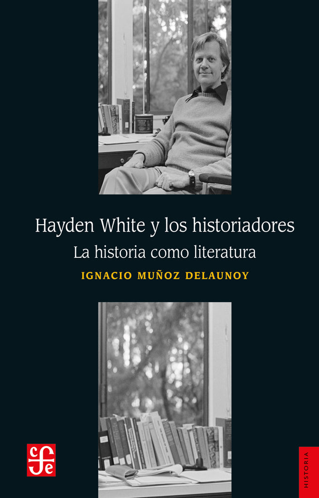 Hayden White y los historiadores. La historia como literatura