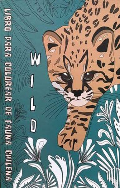 Wild. Libro para colorear de fauna chilena