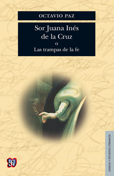 Sor Juana Inés de la Cruz o Las trampas de la fe