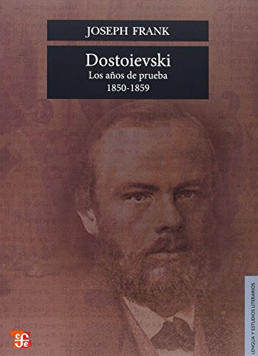 Dostoievski. Los años de prueba, 1850-1859