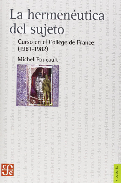 La hermenéutica del sujeto. Curso en el Collège de France (1981-1982)