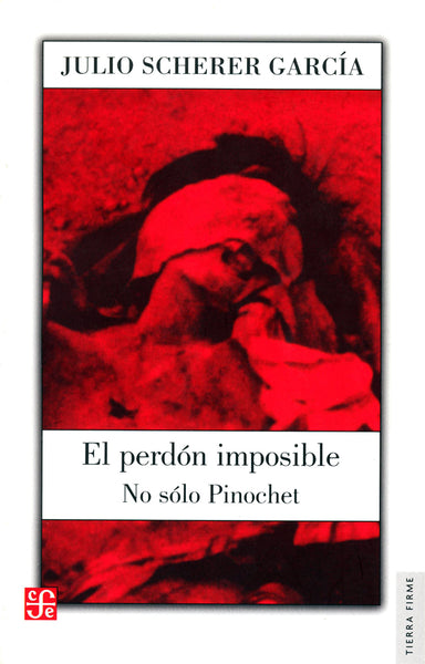 Perdón imposible. No sólo Pinochet