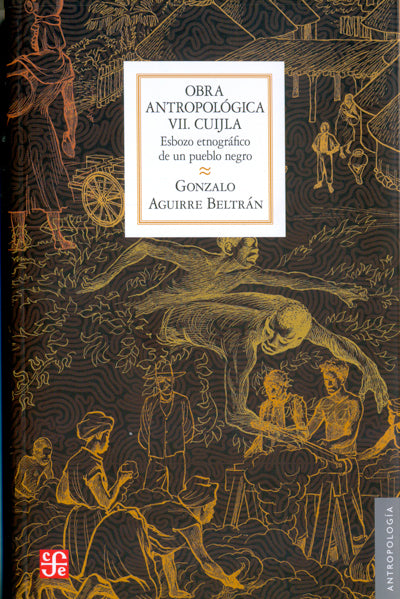 Obra antropológica, VII. Cuijla : esbozo etnográfico de un pueblo negro