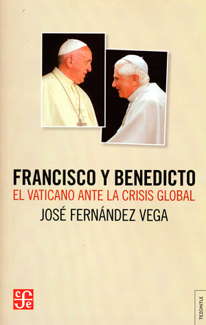 Francisco y Benedicto. El vaticano ante la crisis global