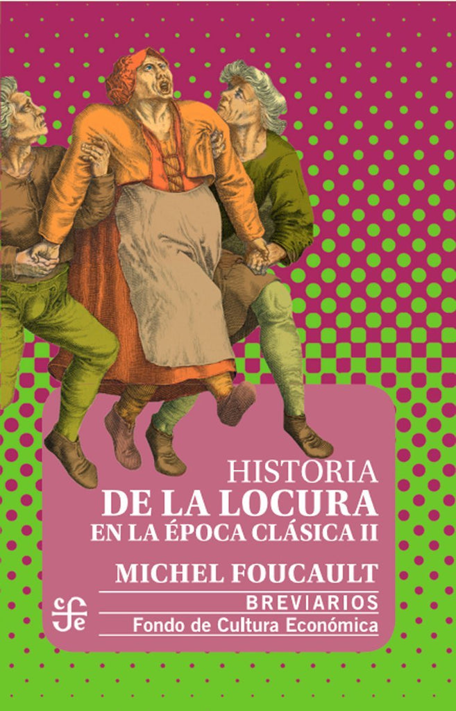 Historia de la locura en la epoca clásica II