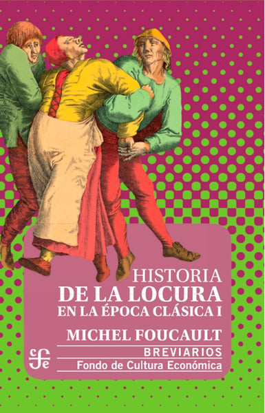Historia de la locura en la epoca clásica I