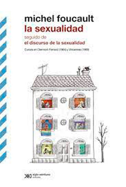 La sexualidad. Seguido de El discurso de la sexualidad