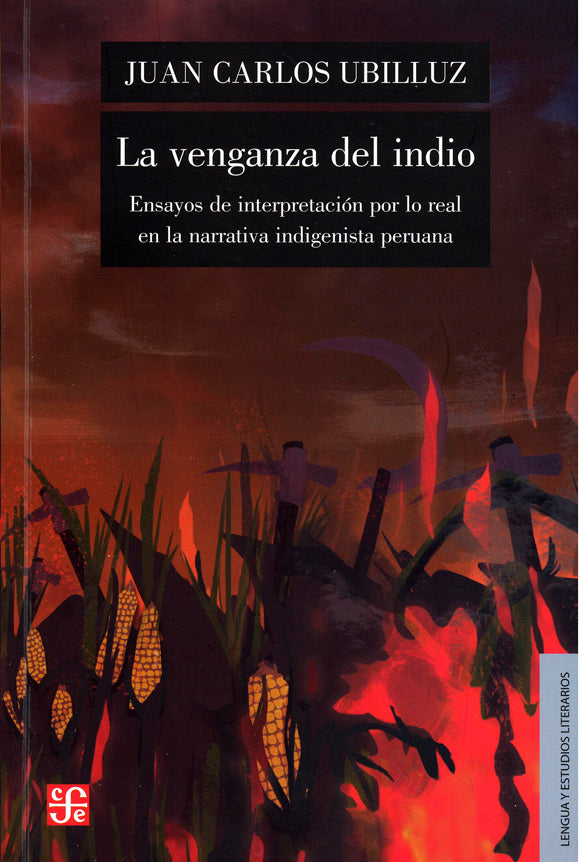 La venganza del indio. Ensayos de interpretación por lo real en la narrativa indigenista peruana