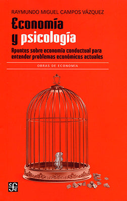 Economía y psicología. Apuntes sobre economía conductual para entender problemas económicos actuales