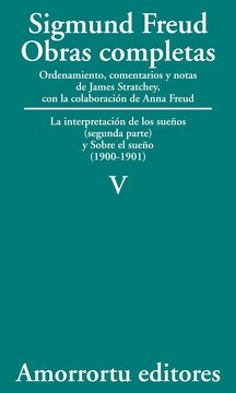Obras completas. Sigmund Freud: Vol. 05. La interpretación de los sueños II y sobre el sueño (1900-1901)