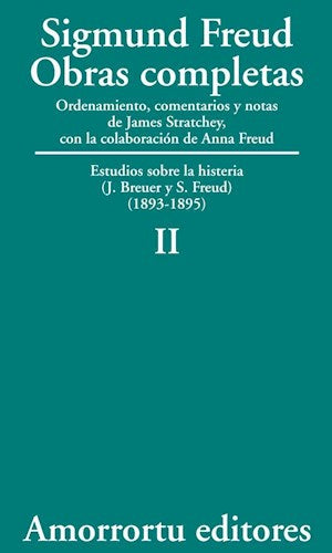 Obras completas. Sigmund Freud: Vol. 02. Estudios sobre la histeria (1893-1895)